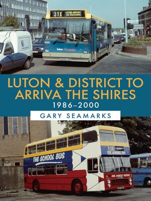 cover image of Luton & District to Arriva the Shires
